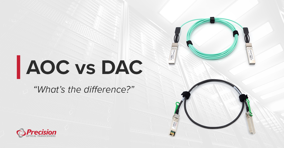 Direct Attach Cables (DAC) vs Active Optical Cables (AOC)